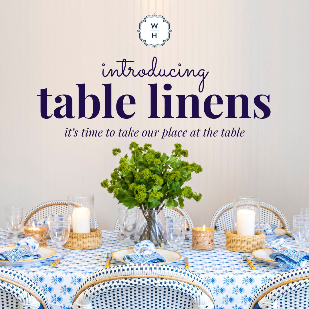 Introducing: WH Table Linens