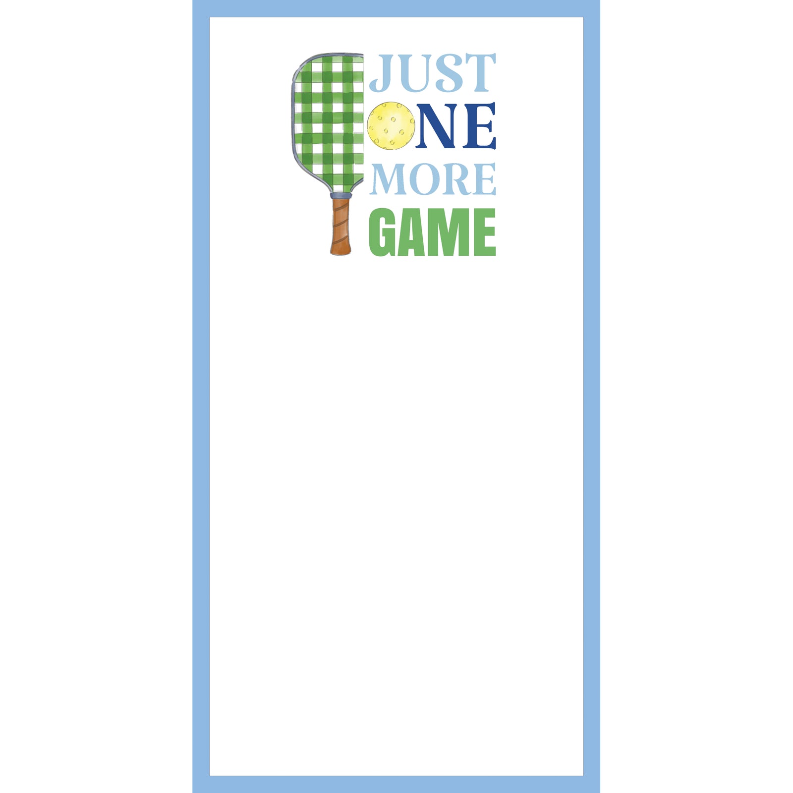 Stock Shoppe: 4.25x8.5 Pickleball "Just One More Game" List Notepad